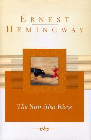 The Sun Also Rises by Ernest Hemingway